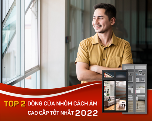 Review 2 dòng cửa nhôm cách âm cao cấp tốt nhất hiện nay