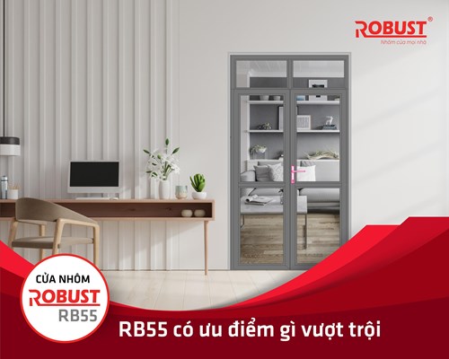 Cửa nhôm Robust RB55 - Cửa đi và cửa sổ mở quay